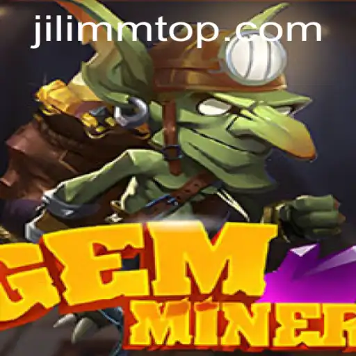 GemMiner: Discover the Sparkling World with JiLiMM.COM