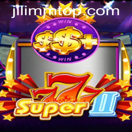 Discover the Exciting World of Super777II with JiLiMM.COM